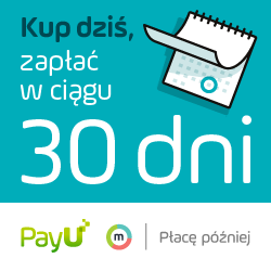 Kup dzisiaj a zapłać dopiero za 30 dni